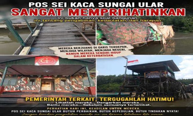
 NEGARA JANGAN TUTUP MATA!  Pos Sei Kaca Sungai Ular Nyaris Terlupakan, Penjaga Perbatasan Bertaruh Nyawa di Tengah Keterbatasan.